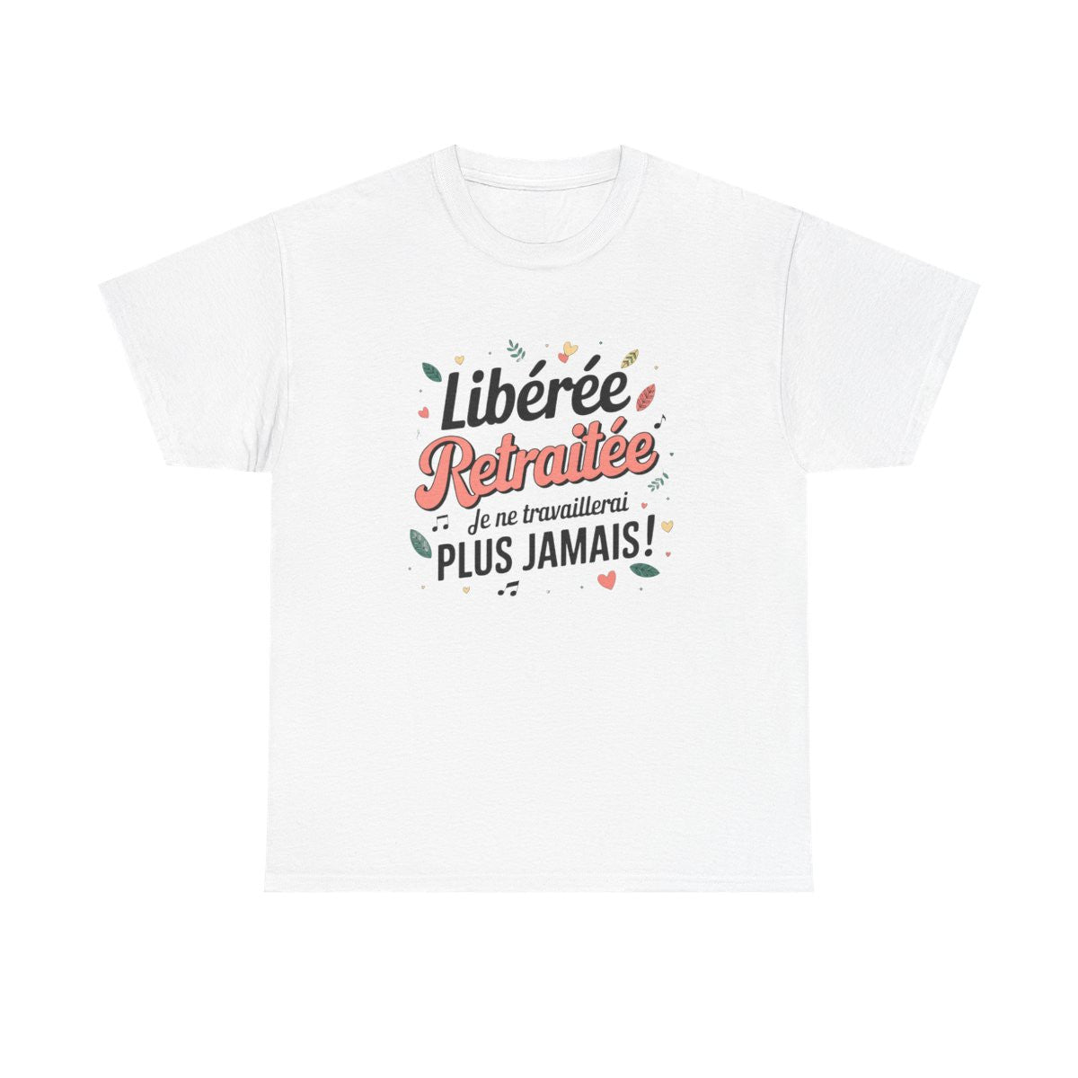 T-shirt femme retraitée humour – Libérée, plus jamais bosser – blanc/gris – S à 3XL