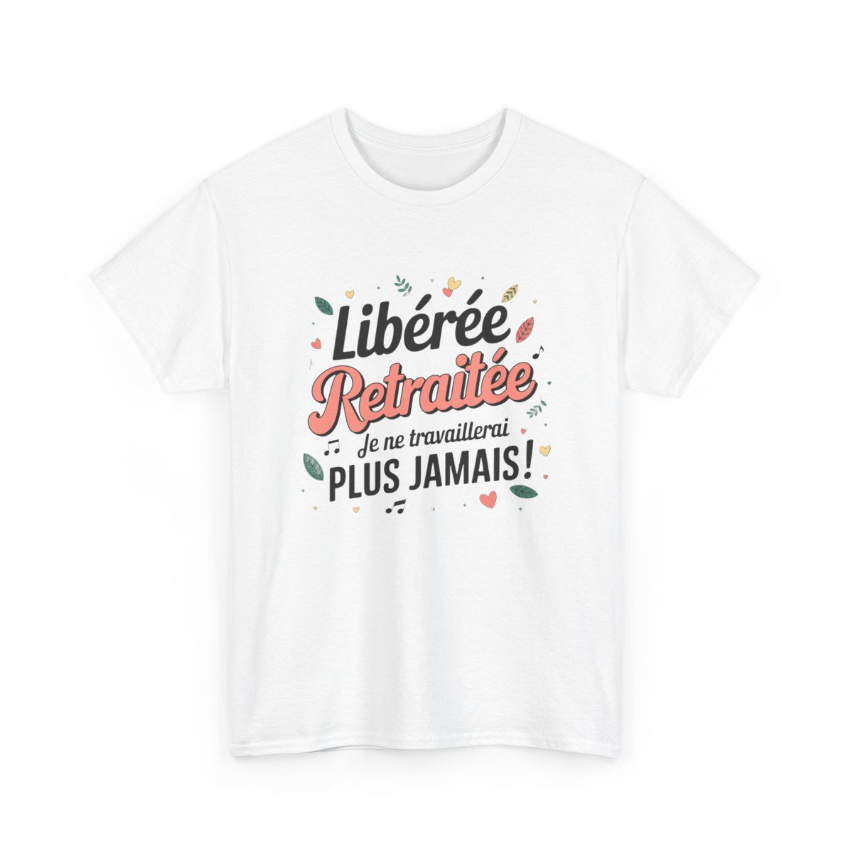 T-shirt femme retraitée humour – Libérée, plus jamais bosser – blanc/gris – S à 3XL