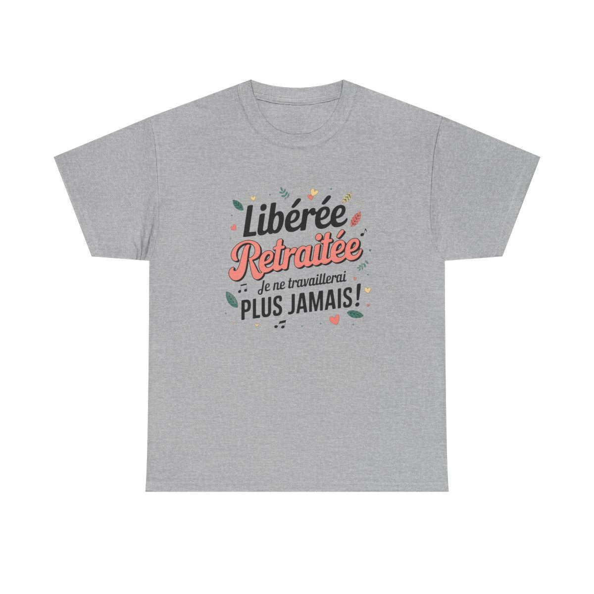 T-shirt femme retraitée humour – Libérée, plus jamais bosser – blanc/gris – S à 3XL