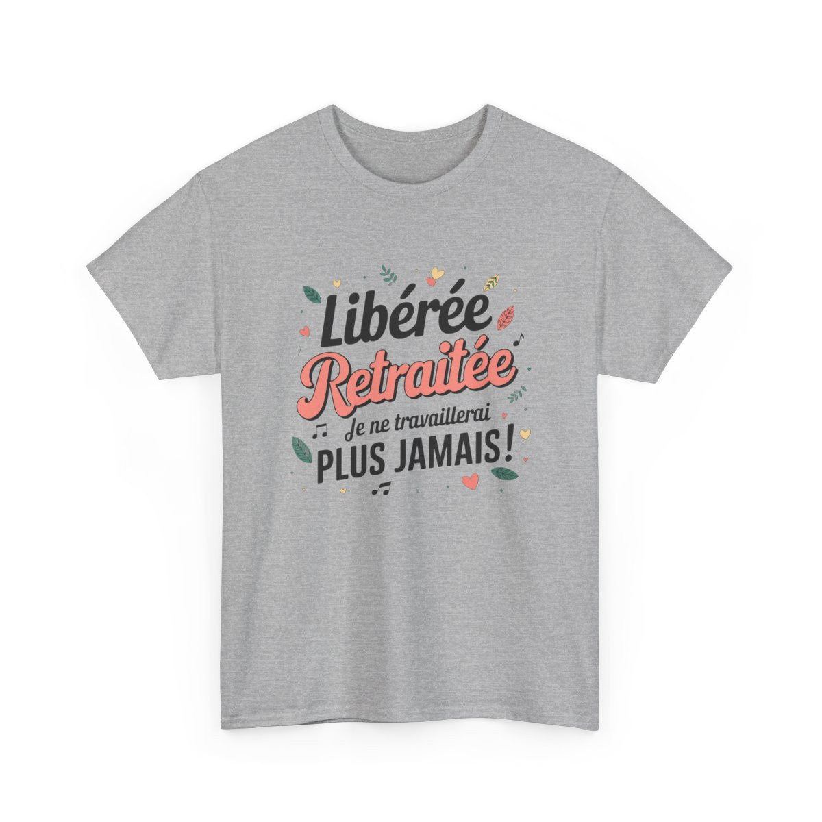 T-shirt femme retraitée humour – Libérée, plus jamais bosser – blanc/gris – S à 3XL