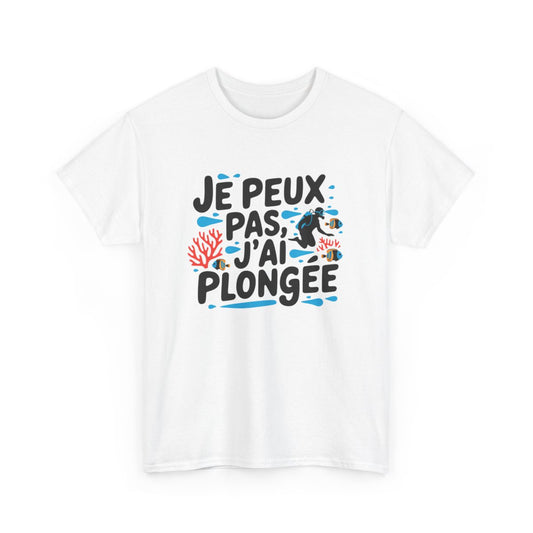 T-shirt plongeuse drôle J’peux pas j’ai plongée Idée cadeau amusant Humour sport mer