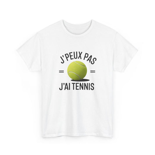 T-shirt tennis homme femme – Je peux pas j’ai tennis – drôle sportif idée cadeau tee shirt
