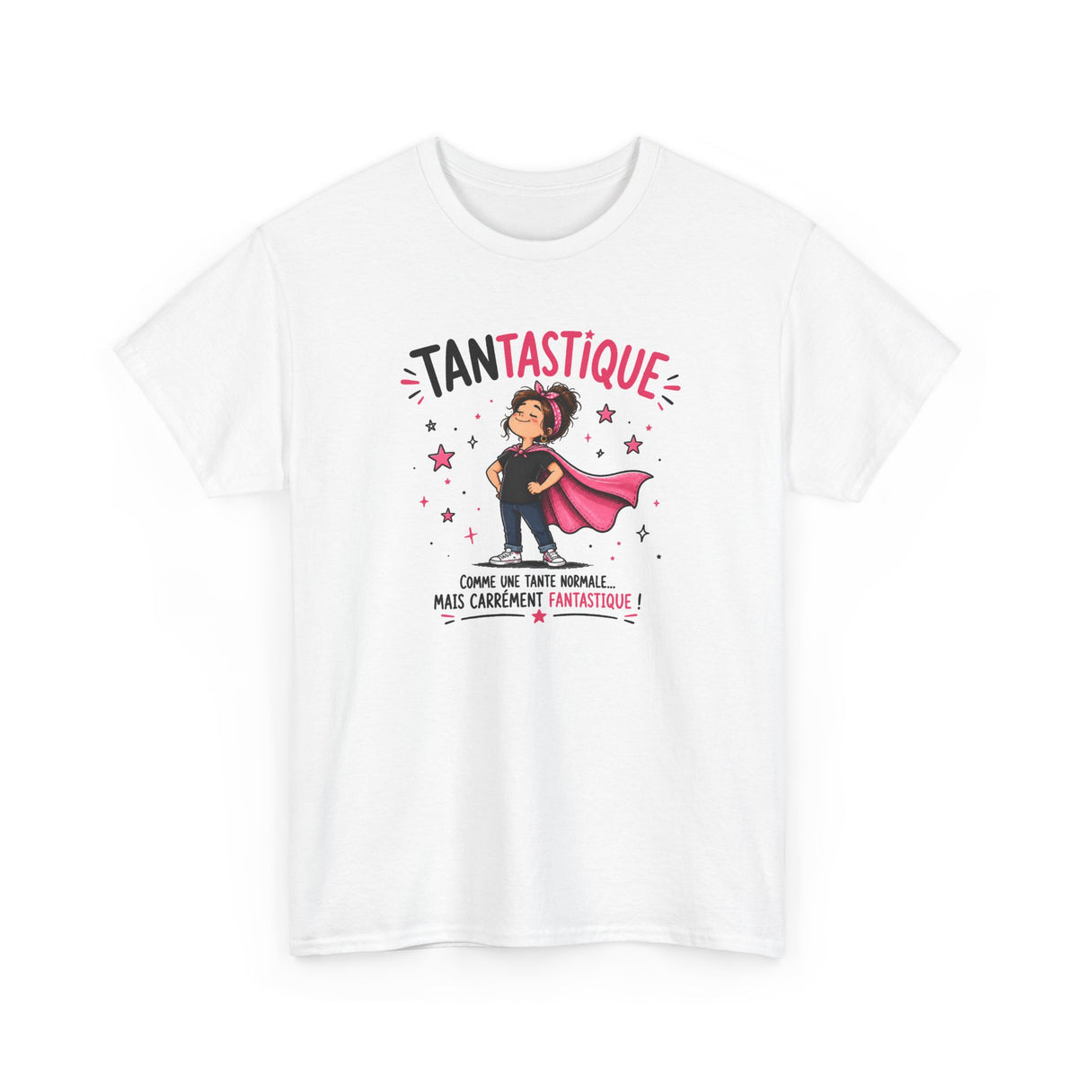 Tee Shirt Tante Femme – Tantastique Comme une Tante Normale Mais Carrément Fantastique – T-Shirt Humour Cadeau Original
