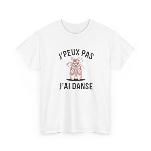 T-shirt humour danse J’peux pas j’ai danse  ballerine classique tee shirt femme