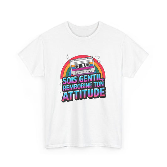 T shirt Rétro Cassette Vintage  Sois Gentil Rembobine Ton Attitude  Look 80s Positif Humour Blanc et Gris