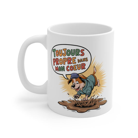 Mug Chien Rigolo Toujours Propre dans Mon Cœur Tasse Humoristique pour Amoureux des Chiens  Cadeau Fun pour Maîtres de Chiens