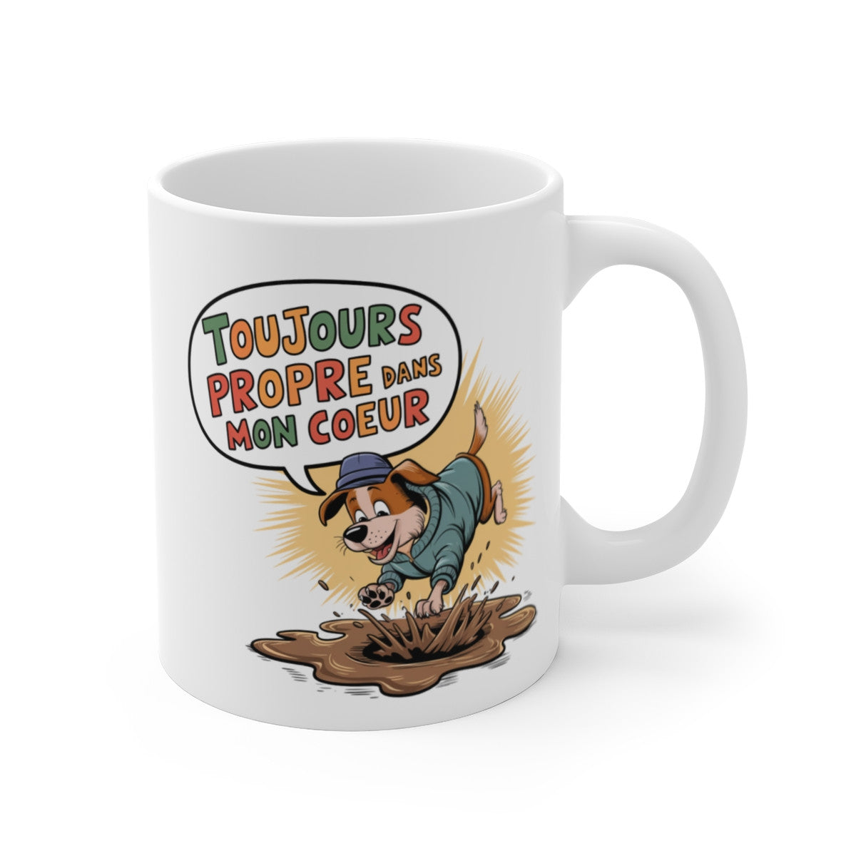 Mug Chien Rigolo Toujours Propre dans Mon Cœur Tasse Humoristique pour Amoureux des Chiens  Cadeau Fun pour Maîtres de Chiens
