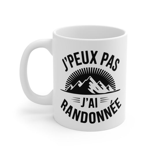 Mug Randonnée  J’Peux Pas J’Ai Randonnée  Tasse Montagne Randonneur Nature  Humour