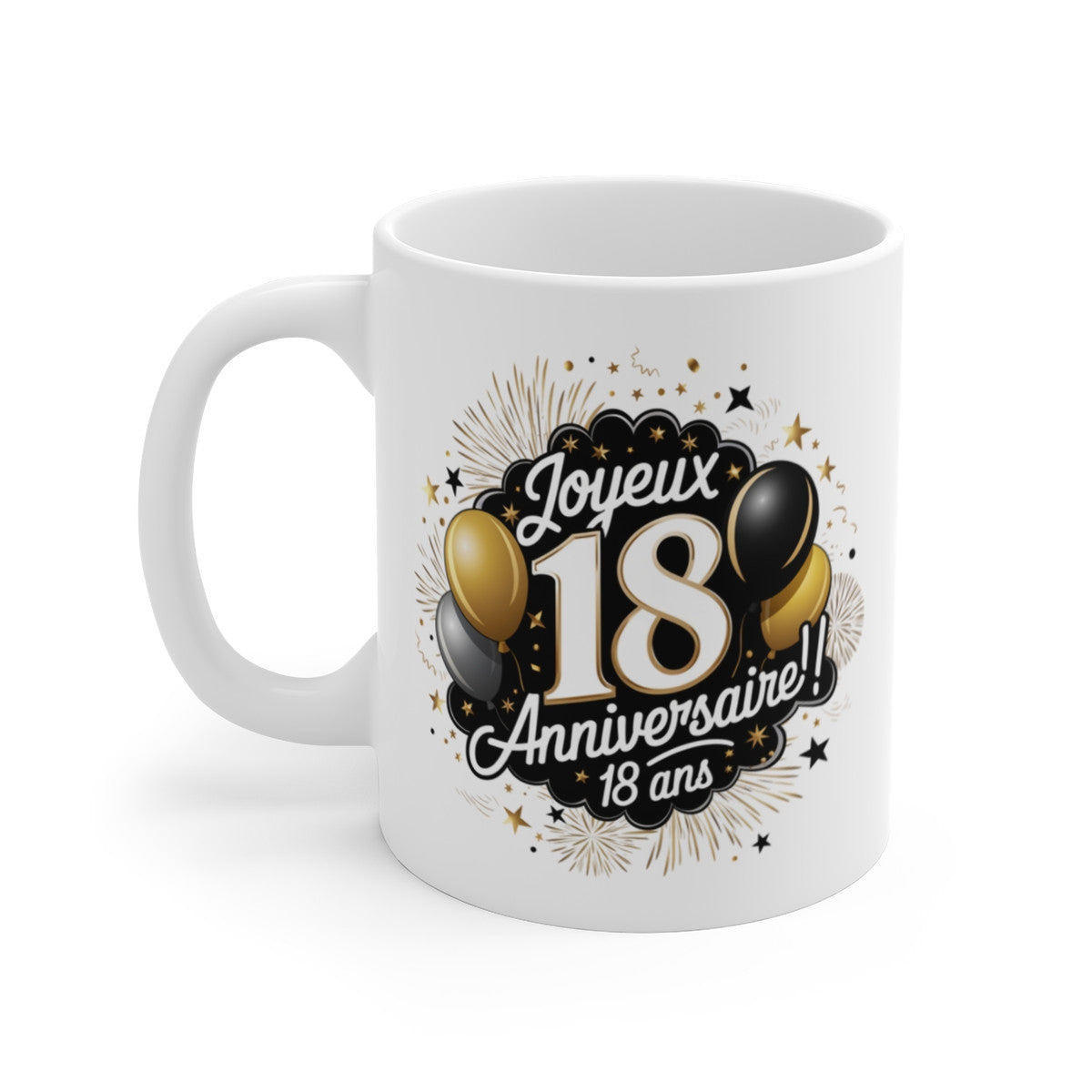 Mug Joyeux Anniversaire 18 Ans  Ballons Or & Feux d’Artifice Idée Cadeau Majeurité Original