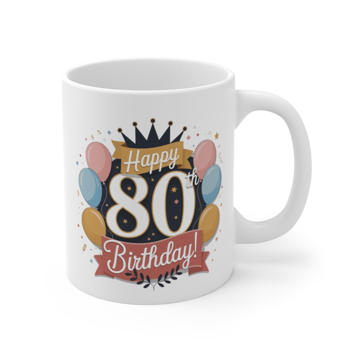 Mug Happy 80th Birthday –Tasse Anniversaire 80 Ans avec Ballons Pastel & Couronne  Cadeau Touchant et Festif