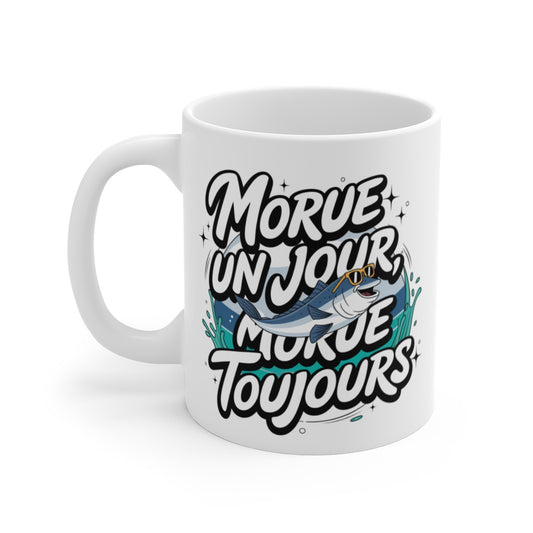 Mug Morue un jour, morue toujours Tasse drôle poisson avec lunettes Humour décalé et original