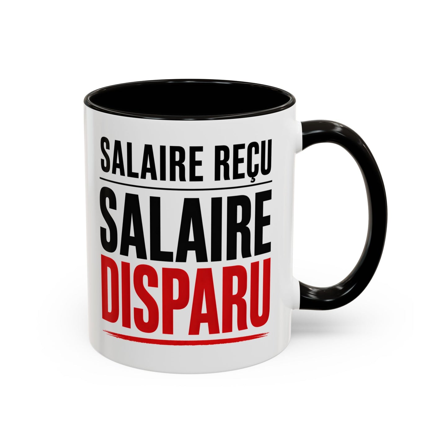 Mug Drôle Argent et Travail – Salaire Reçu Salaire Disparu – Cadeau Humour Bureau Collègue 325ml