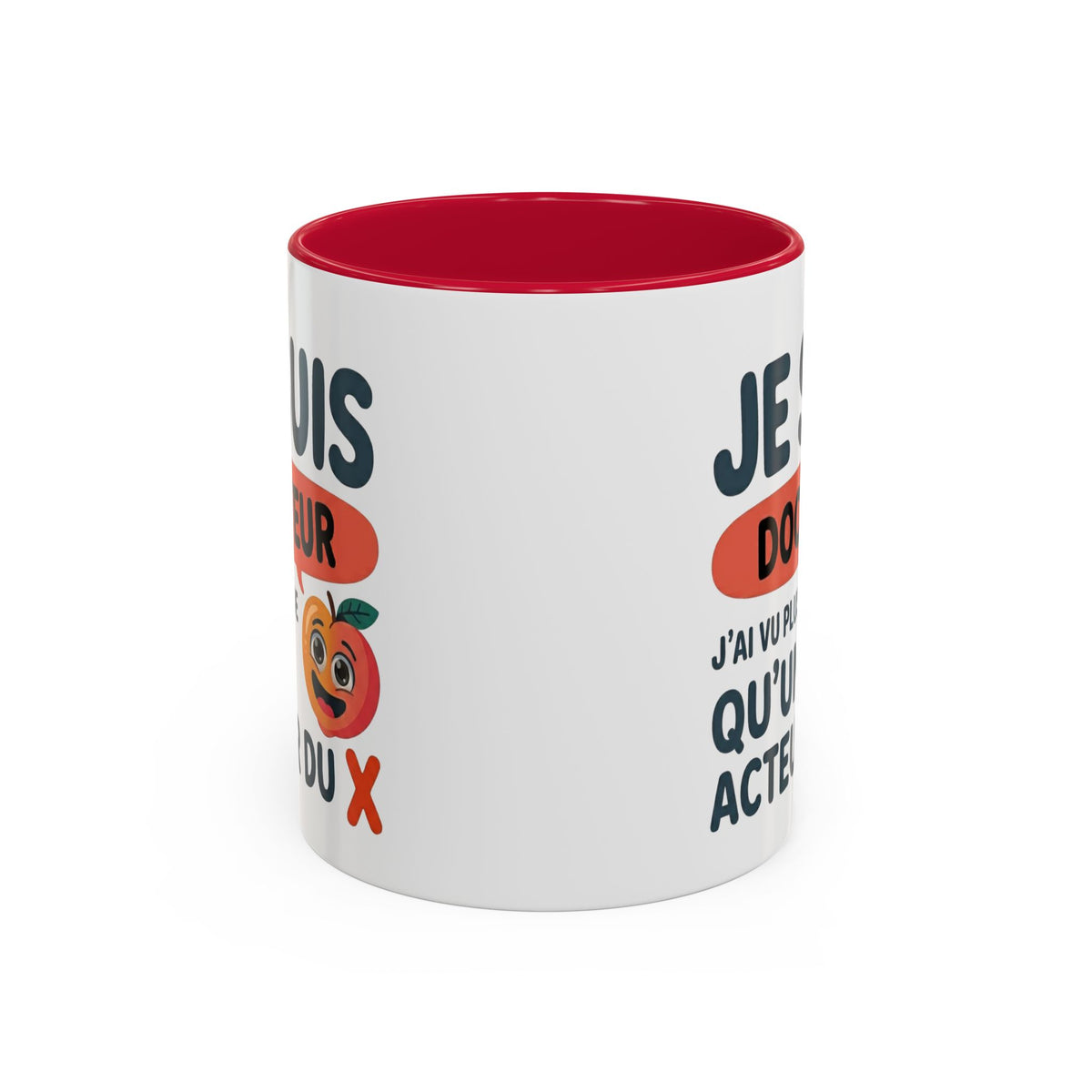 Mug Je Suis Docteur – J’ai Vu Plus de qu'un Acteur du X – Tasse Humour Homme – Cadeau Drôle Original Noir Bleu Rouge
