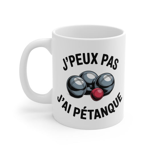 Mug Pétanque Humour  Tasse J’peux pas j’ai pétanque Cadeau Original pour Joueurs de Boules et Fans de l’Apéro
