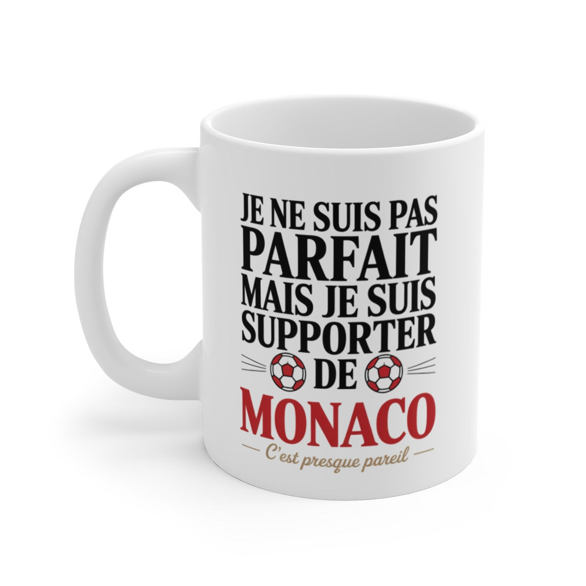 Mug Tasse Supporter de Monaco Idée Cadeau Foot  Drôle ASM Pas Parfait Mais Fan de l’AS Monaco