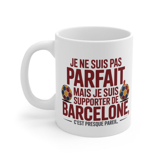 Tasse FC Barcelone Pas Parfait Mais Supporter Mug Humoristique Barça Fan Foot