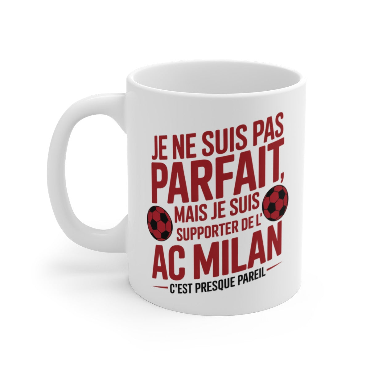 Tasse AC Milan  Mug Pas Parfait Mais Supporter Idée Cadeau Fan Club Rossoneri Football Italie