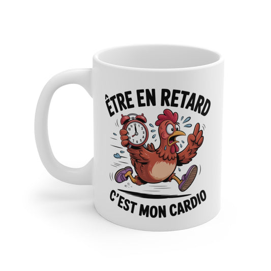 Mug Drôle Poule Pressée  Être en retard c’est mon cardio Idée Cadeau Humour Femme Toujours En Retard