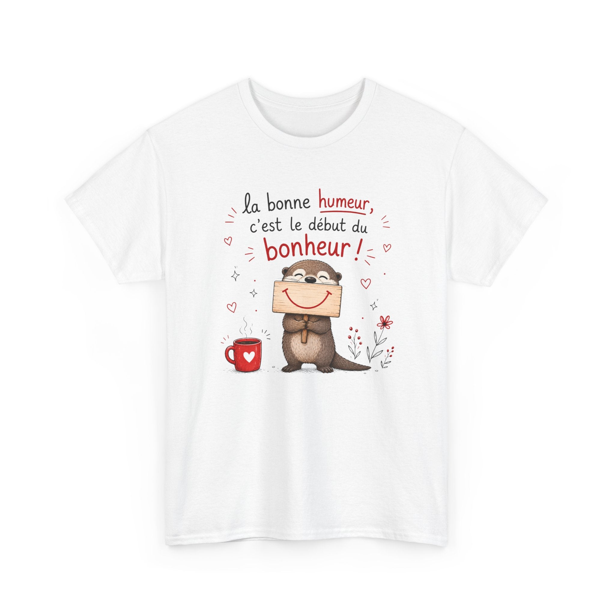 Tee-Shirt La Bonne Humeur C’est le Début du Bonheur – Cadeau Positif Loutre Homme Femme