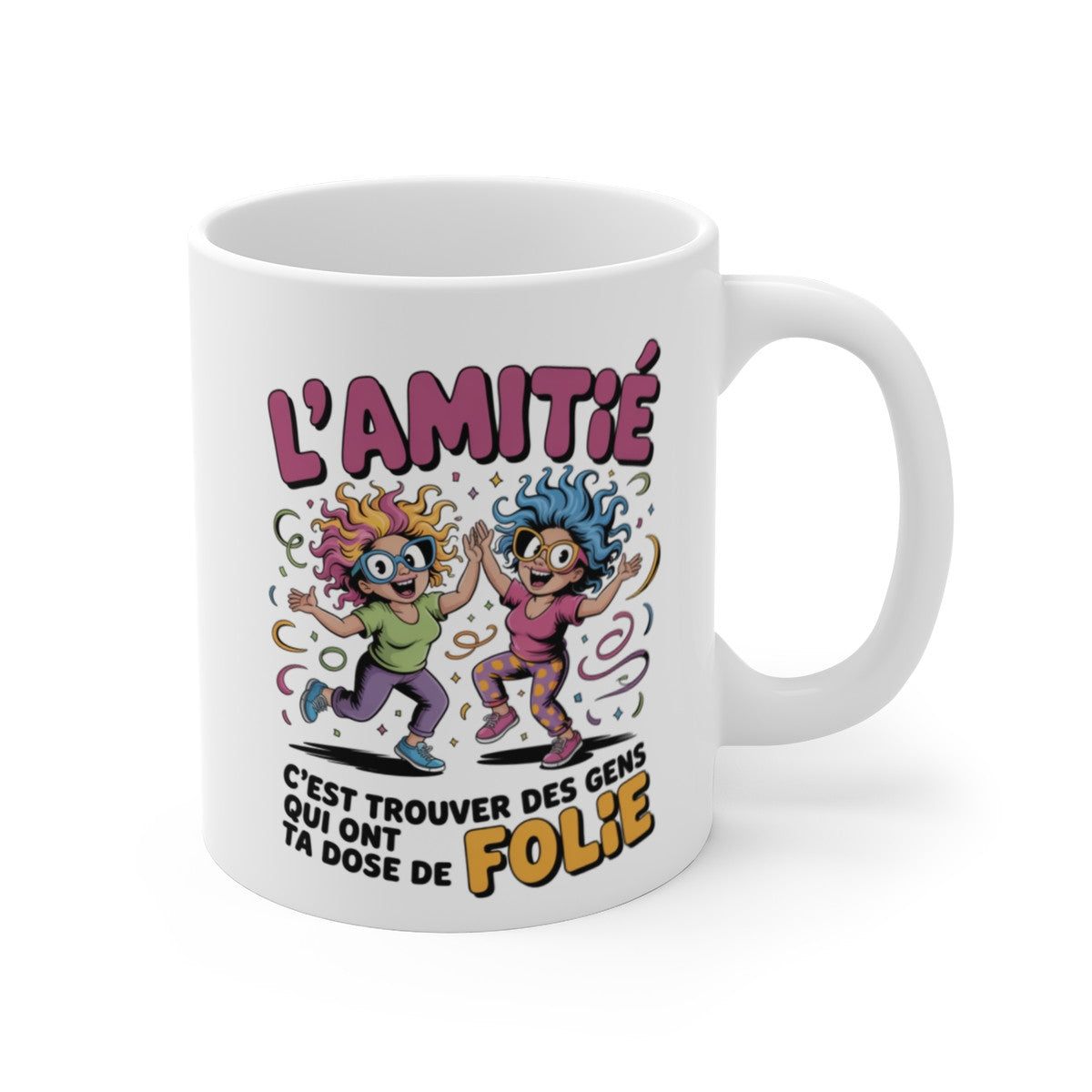 Mug Amitié Drôle L’Amitié c’est Trouver des Gens qui ont ta Dose de Folie Cadeau Amie Meilleure Copine, Fête, Anniversaire
