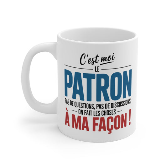 Mug Humour Patron C’est Moi le Boss À Ma Façon Cadeau Drôle Chef Bureau ou Maison  Tasse Autorité & Caractère