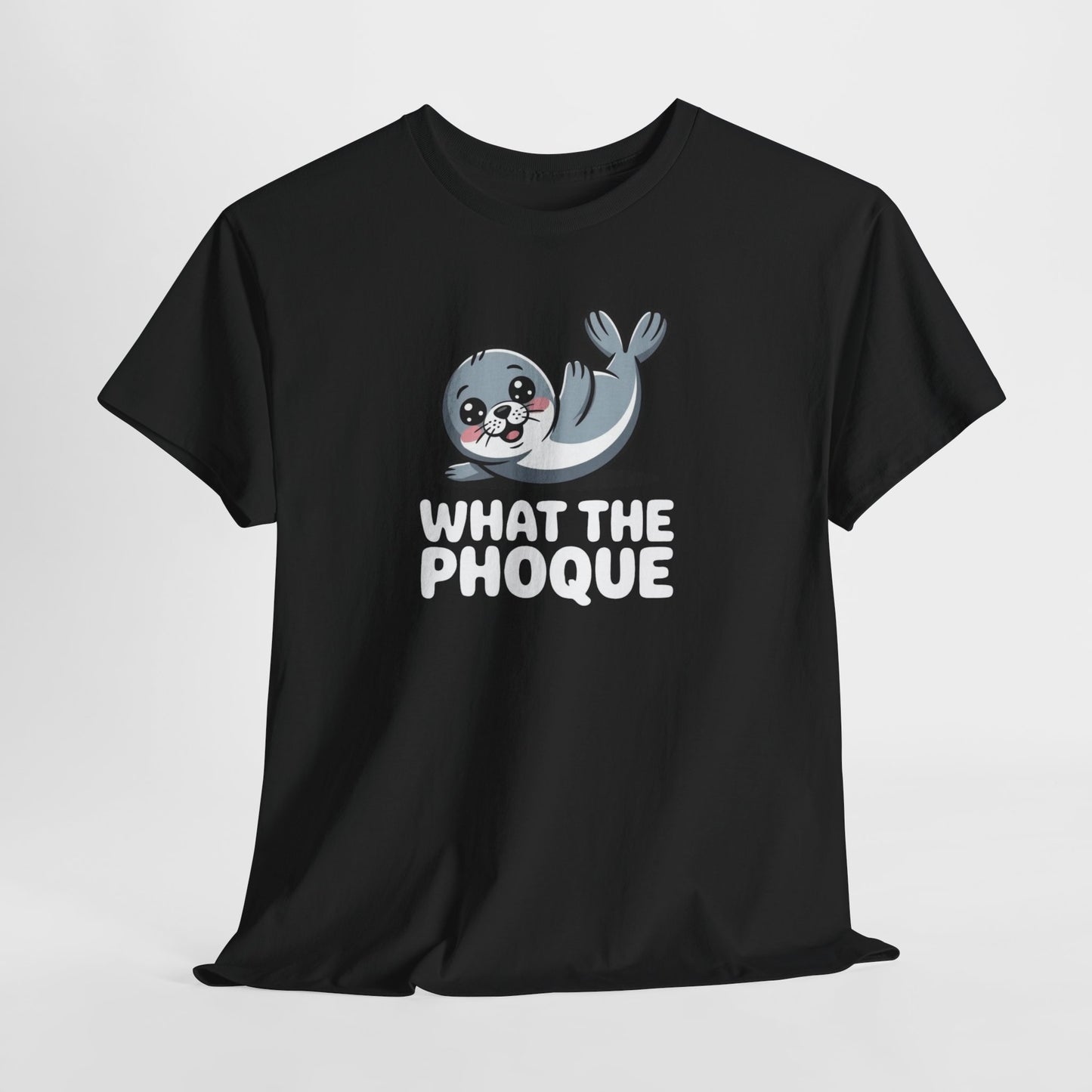 Tee Shirt Phoque Humour What The Phoque – Cadeau drôle animal mignon Blanc Gris Noir