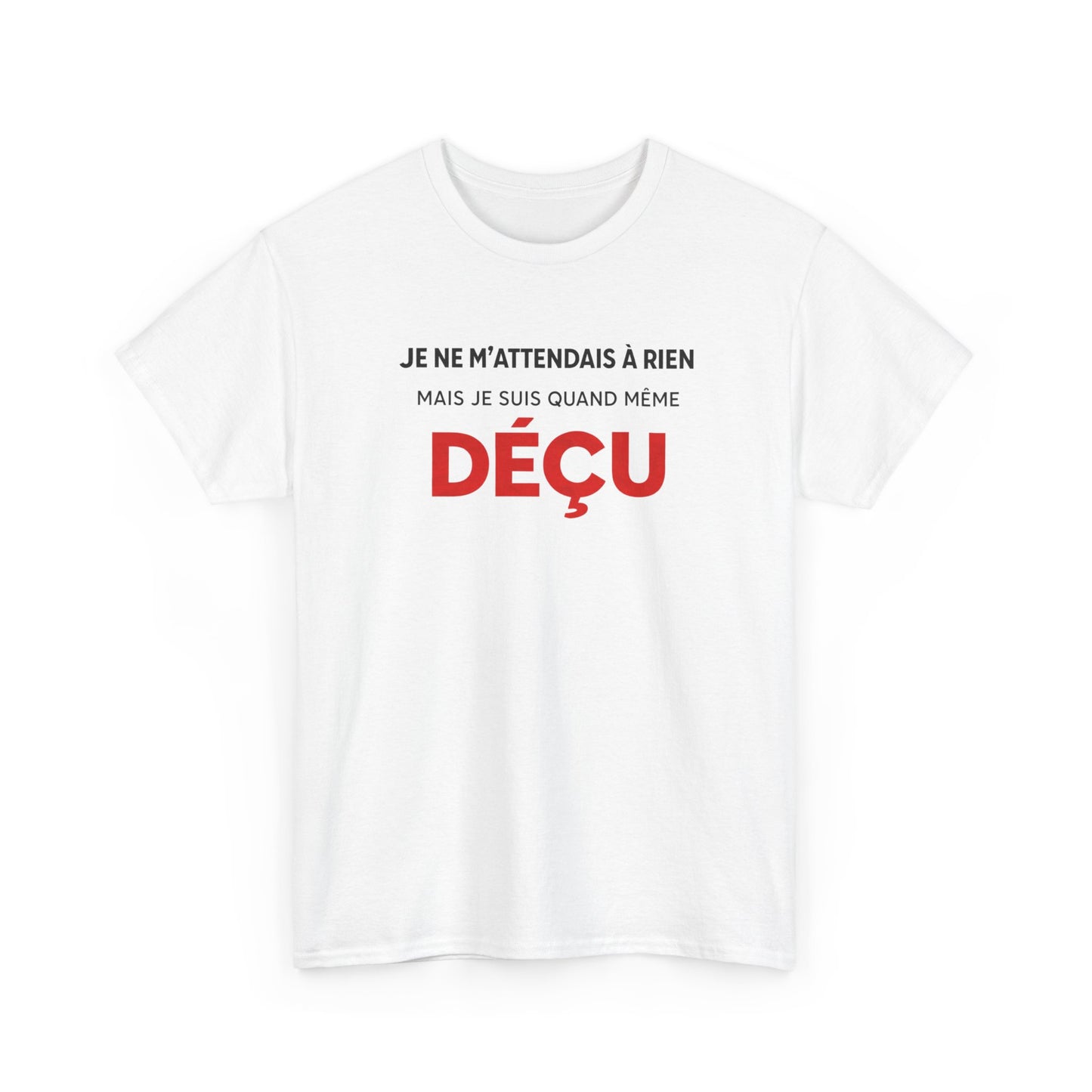 T-Shirt Humoristique Déçu Homme Femme – Tee Shirt Drôle Sarcastique – Cadeau Humour Adulte Noir Blanc Gris
