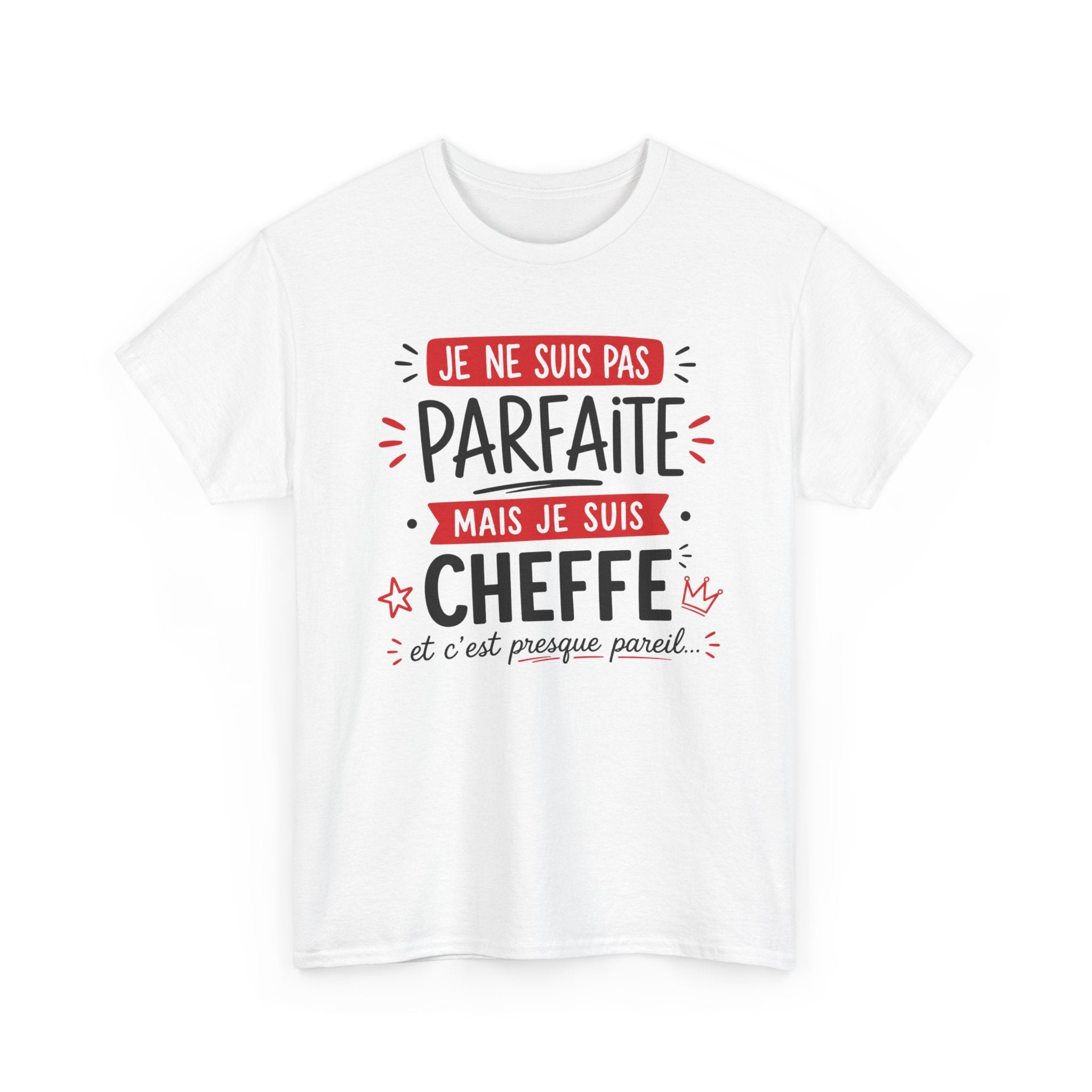 Tee-Shirt Humour Cheffe Femme – Je Ne Suis Pas Parfaite Mais Je Suis Cheffe Et C’est Presque Pareil – Cadeau Patronne Manager Responsable Adulte