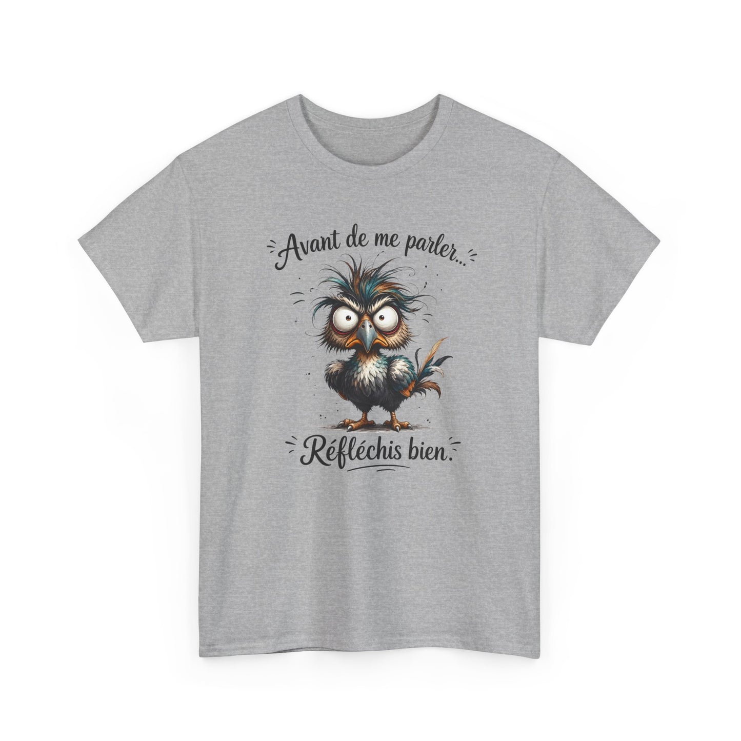 Tee-Shirt Avant de Me Parler Réfléchis Bien – Oiseau Drôle Humoristique – Cadeau Homme Femme Humour Sarcastique Citation Amusante