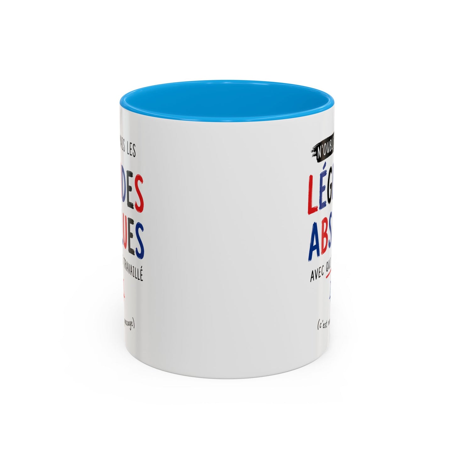 Tasse N’Oublie Jamais Les Légendes Absolues Avec Qui Tu As Travaillé – Mug Humour Collègue – Cadeau Départ Travail 325ml