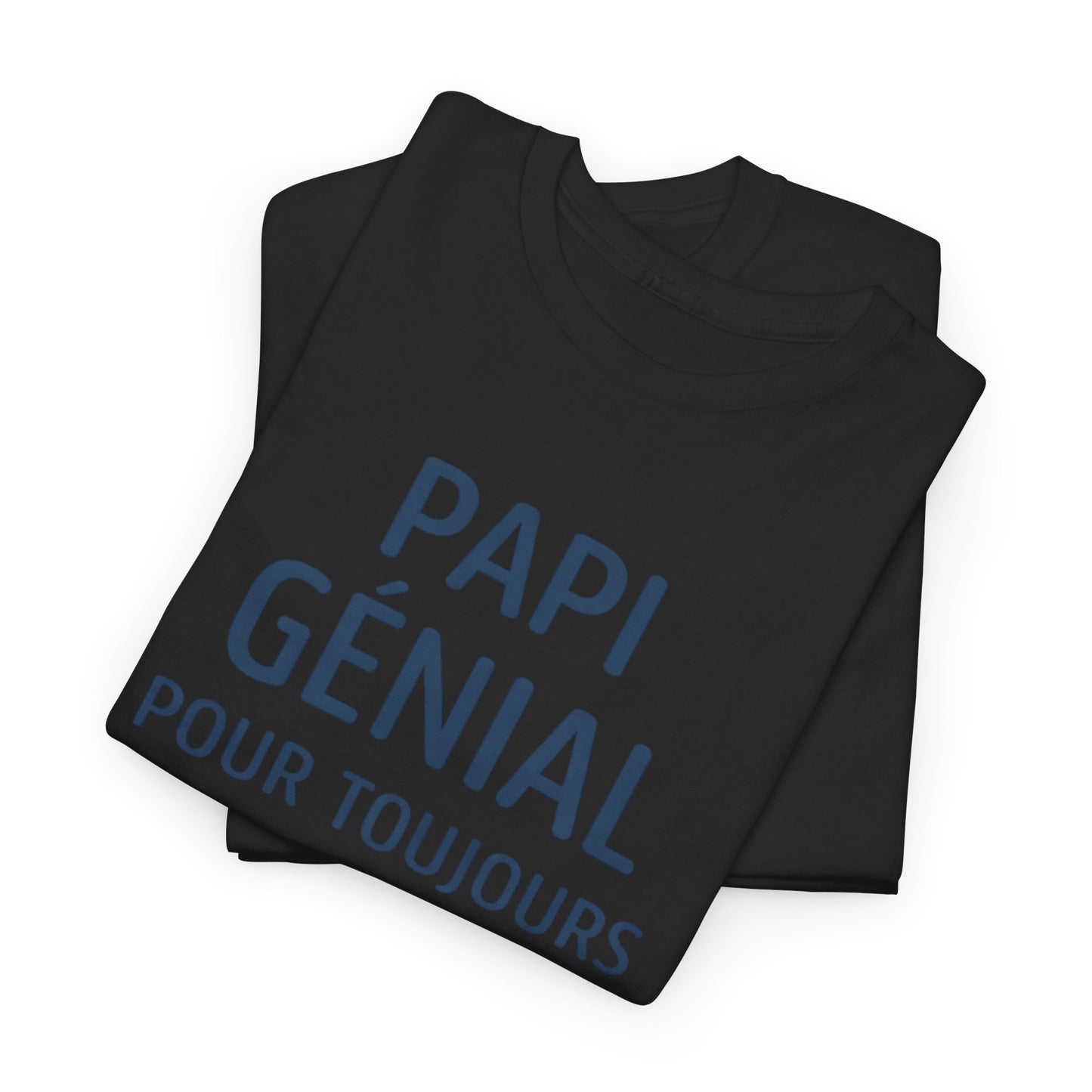T-Shirt Papi Génial – Cadeau Papi Original – Tee Shirt Amour Papi pour Toujours Homme