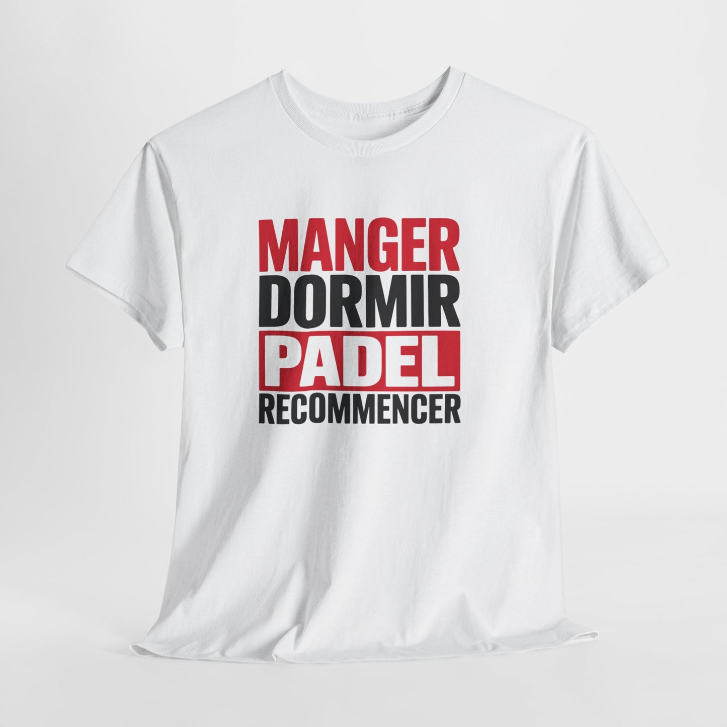 Tee Shirt Humour Padel Manger Dormir Padel Recommencer – Cadeau Joueur Padel Sport Blanc Gris Noir