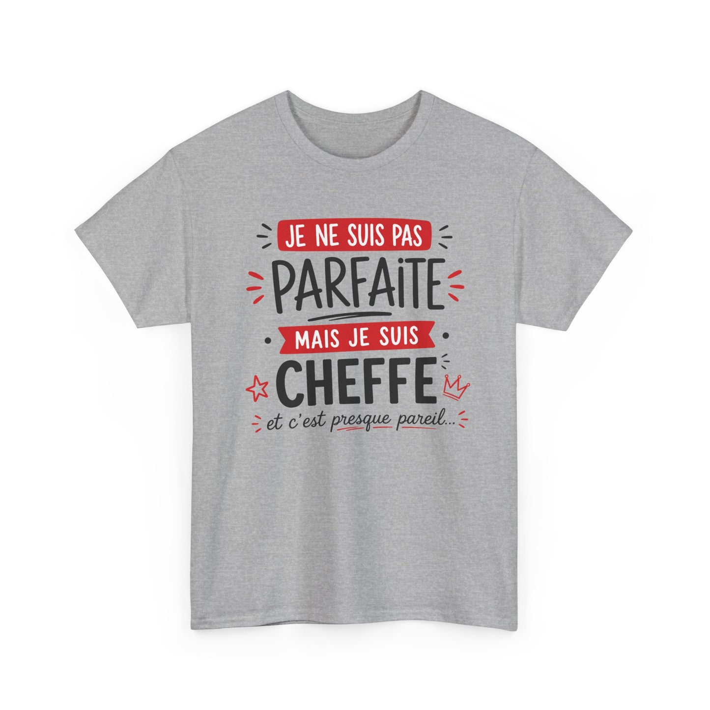 Tee-Shirt Humour Cheffe Femme – Je Ne Suis Pas Parfaite Mais Je Suis Cheffe Et C’est Presque Pareil – Cadeau Patronne Manager Responsable Adulte