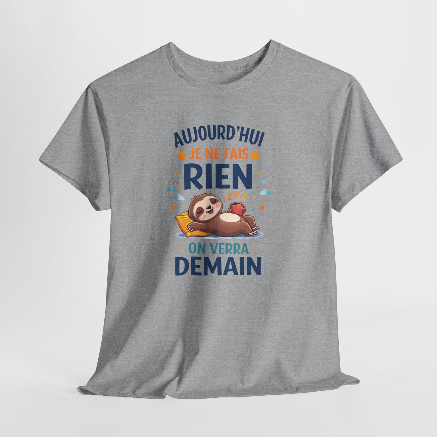 Tee Shirt Aujourd’hui Je Ne Fais Rien On Verra Demain – Paresseux Humour Procrastination – T-shirt Drôle