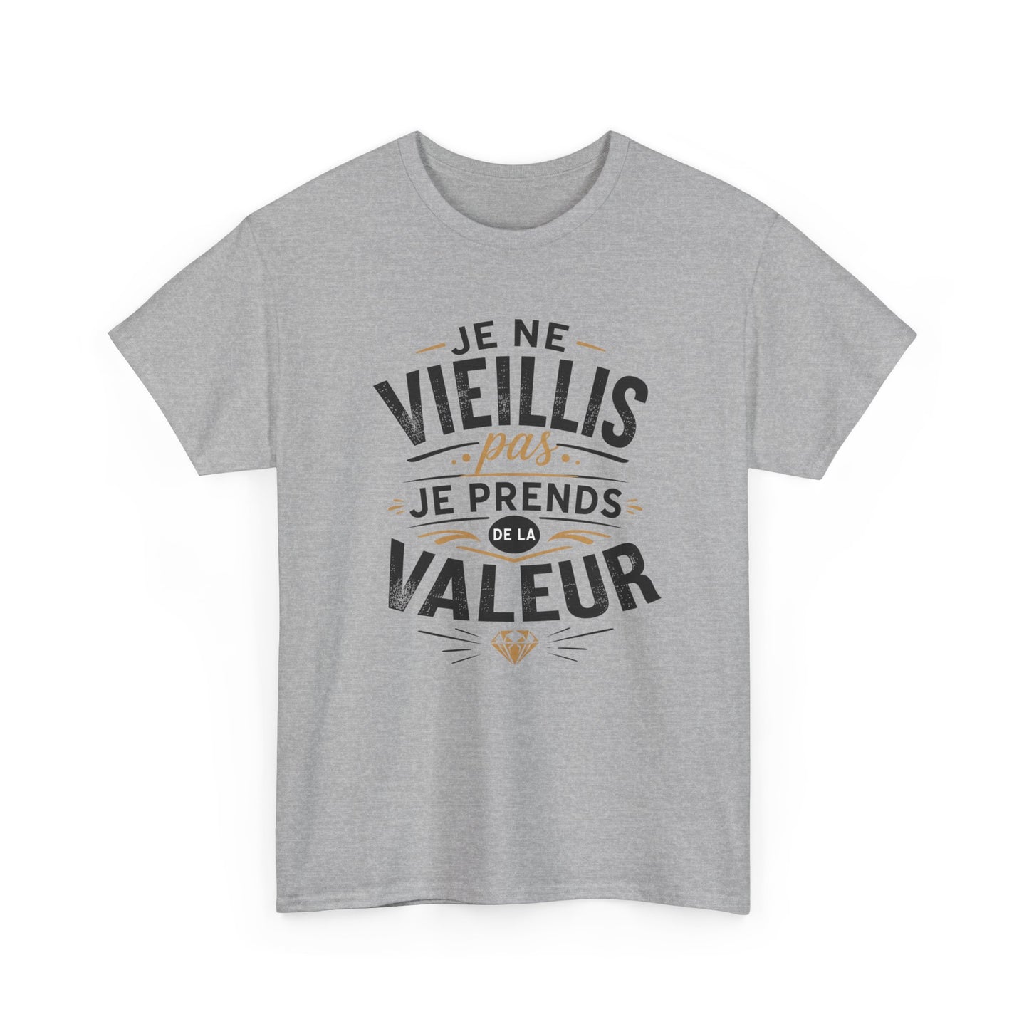 Tee-Shirt Homme Femme Anniversaire – Cadeau Humour Prend de la Valeur – Idée Cadeau Originale Adulte