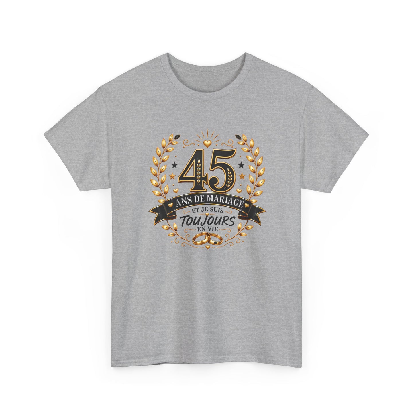 Tee Shirt 45 Ans de Mariage Homme Femme – Toujours en Vie – T-Shirt Humour Anniversaire de Mariage Couple Cadeau Original