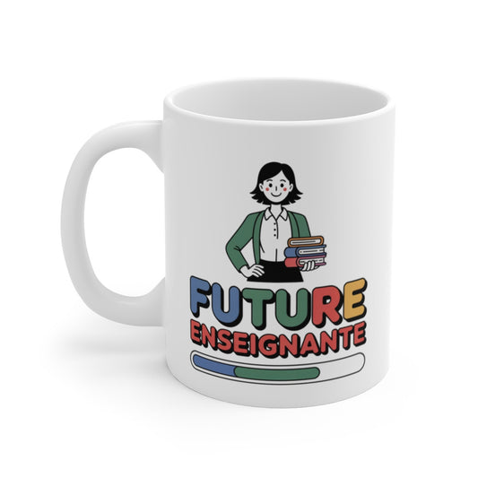 Tasse Future Enseignante Fille – Mug Métier Éducation 325ml – Cadeau Motivation École Professeur