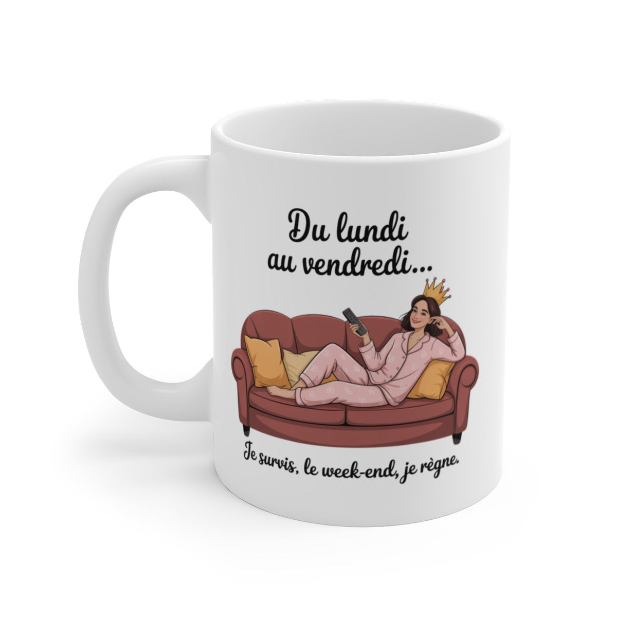Tasse Humour Femme Pyjama – Mug Week-End Reine 325ml – Cadeau Drôle Séries Canapé Couronne