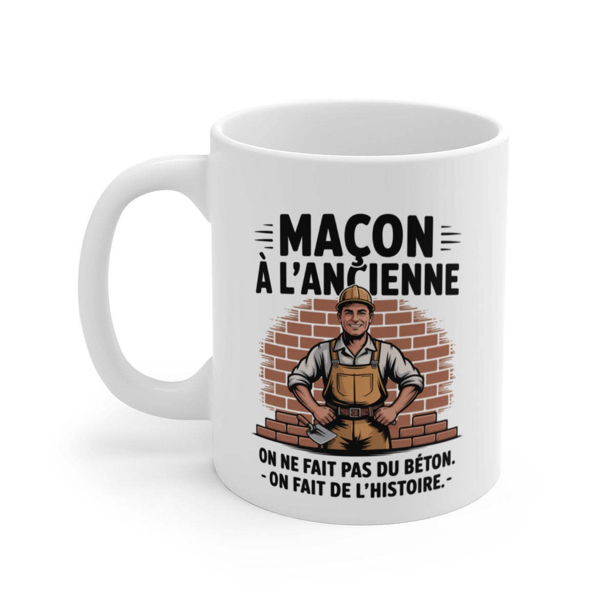 Tasse Maçon à l’Ancienne – Mug Métier BTP 325ml – Cadeau Ouvrier Chantier Béton Humour Fierté