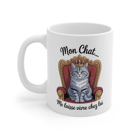 Mug Chat Roi – “Mon Chat Me Laisse Vivre Chez Lui” – Illustration Humour Félin & Trône