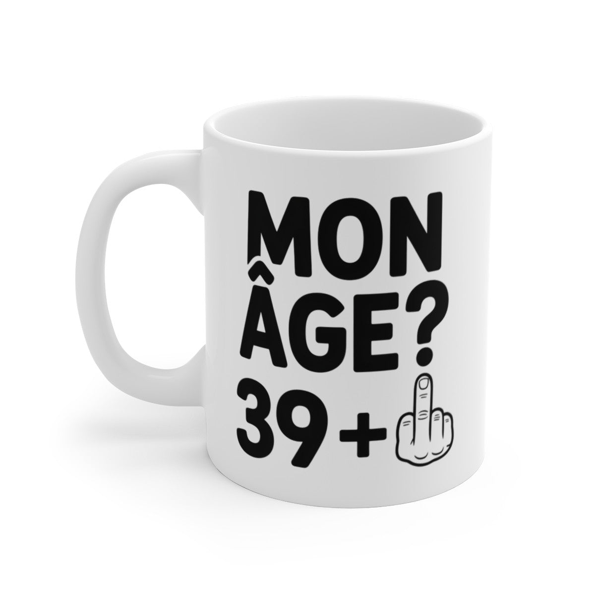 Tasse Humour 39 Ans – Mug Mon Âge 39 + Doigt d’Honneur – Cadeau Anniversaire Drôle & Insolent 325ml