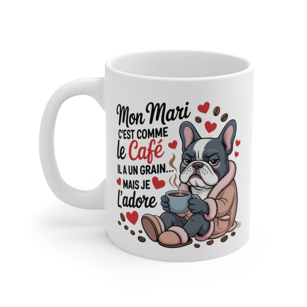 Tasse Mon Mari Comme le Café – Mug Humour Bouledogue Français – Cadeau Mari Rigolo Amour Café 325ml