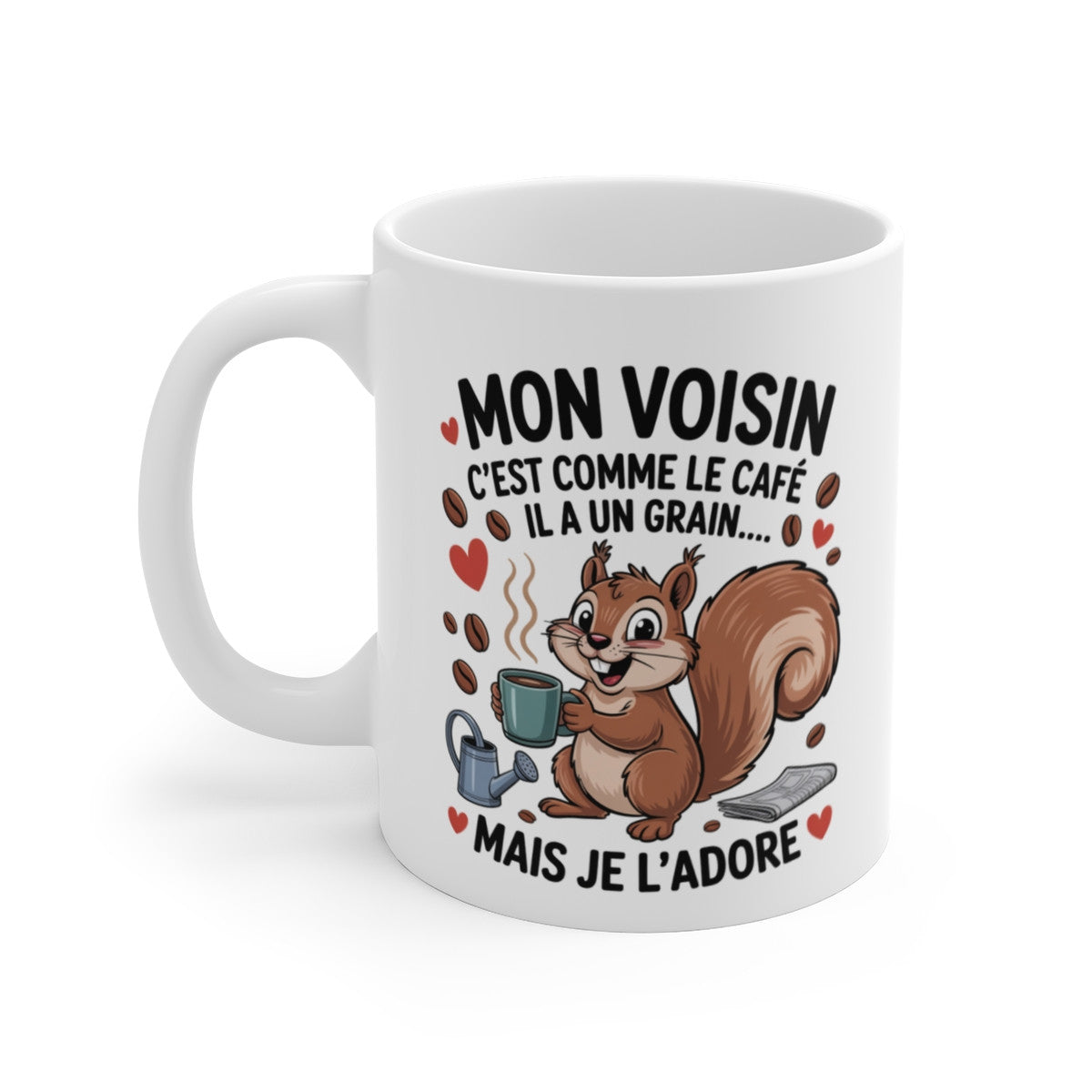 Tasse Humour Mon Voisin – Mug Écureuil Rigolo Café Jardin – Cadeau Original Amitié Voisinage 325ml