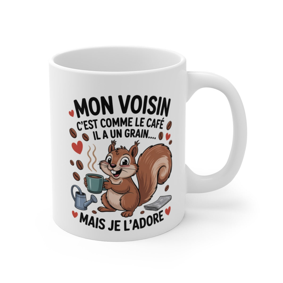 Tasse Humour Mon Voisin – Mug Écureuil Rigolo Café Jardin – Cadeau Original Amitié Voisinage 325ml