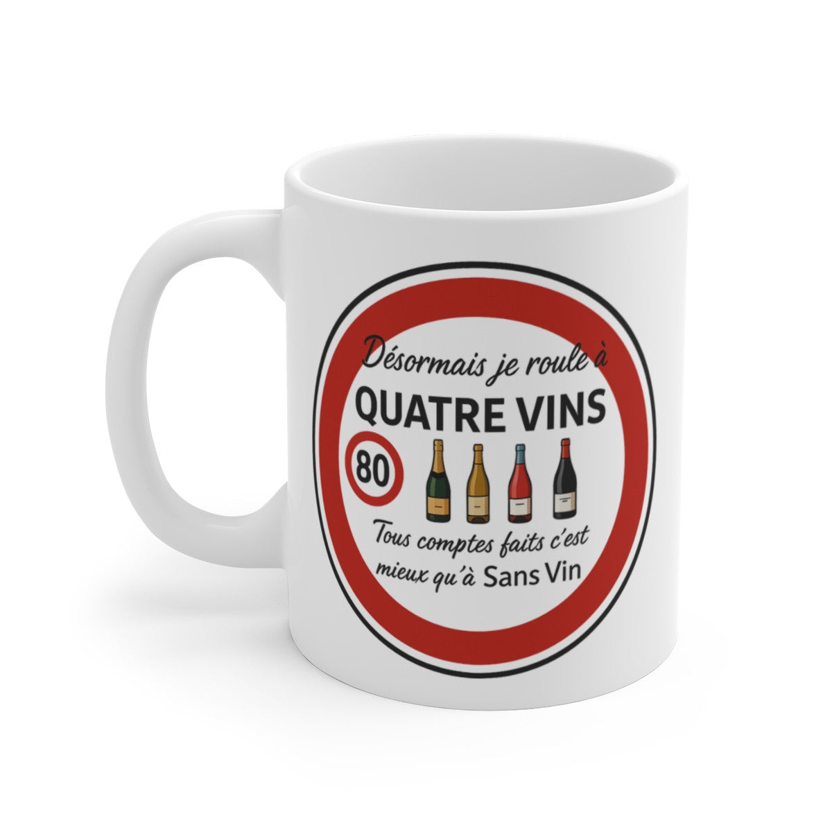 Mug Humour Vin – Panneau 80 “Je roule à Quatre Vins” – Design Drôle pour Amateurs de Vin – Cadeau Apéro