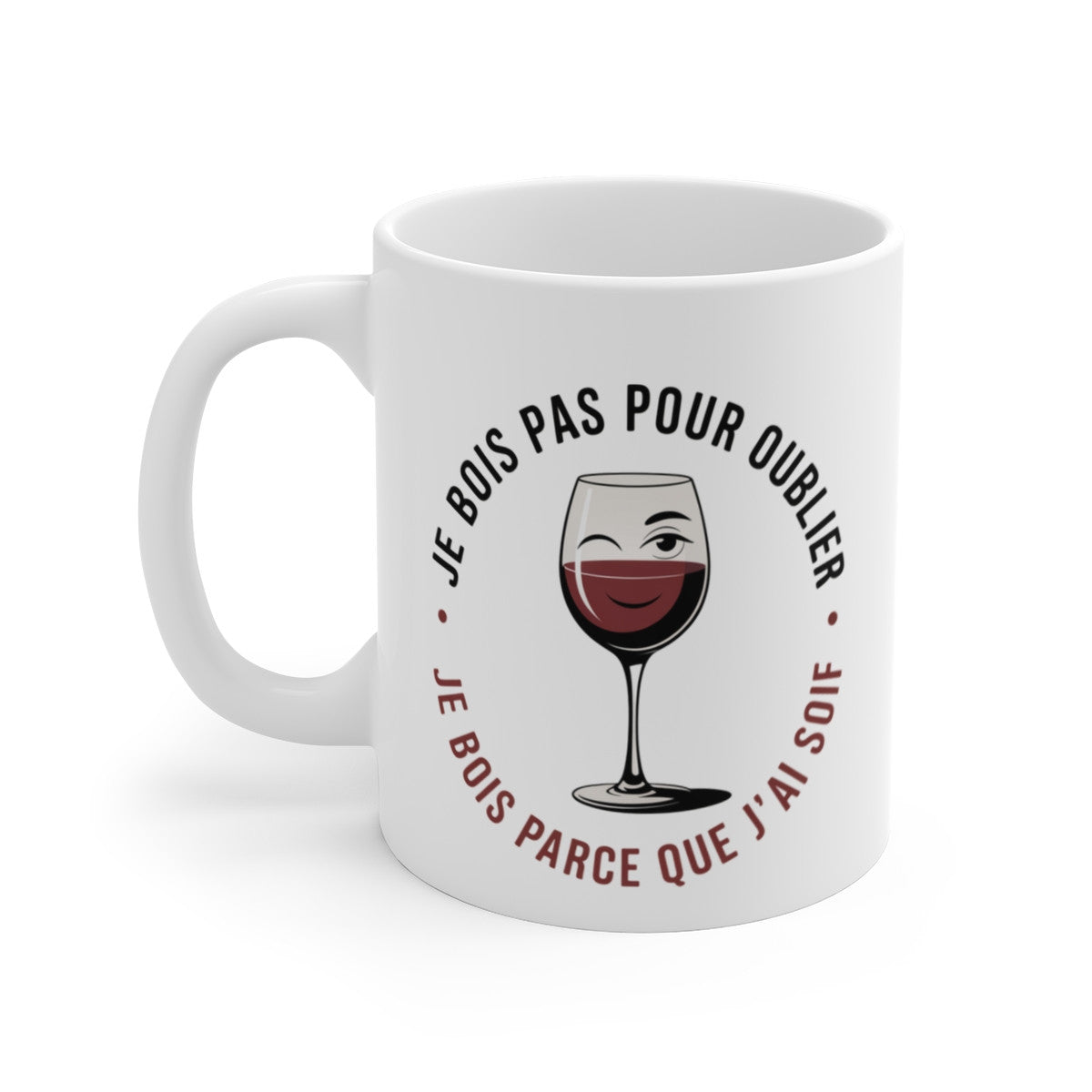 Tasse Drôle Vin Rouge – Je Bois Parce Que J’ai Soif – Mug Humour Apéro Verre Clin d’Œil 325ml – Idée Cadeau Œnophile