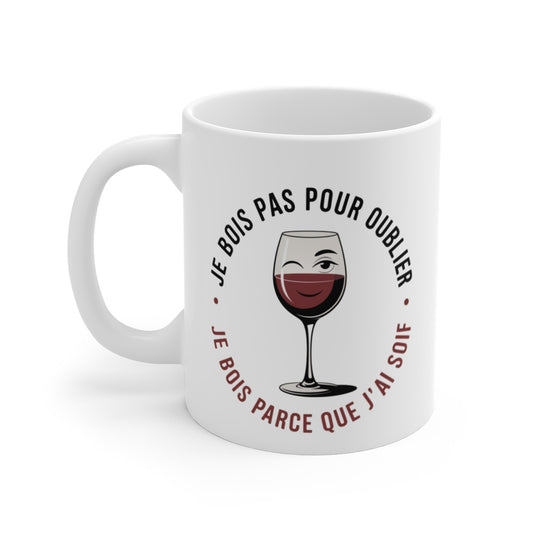 Tasse Drôle Vin Rouge – Je Bois Parce Que J’ai Soif – Mug Humour Apéro Verre Clin d’Œil 325ml – Idée Cadeau Œnophile