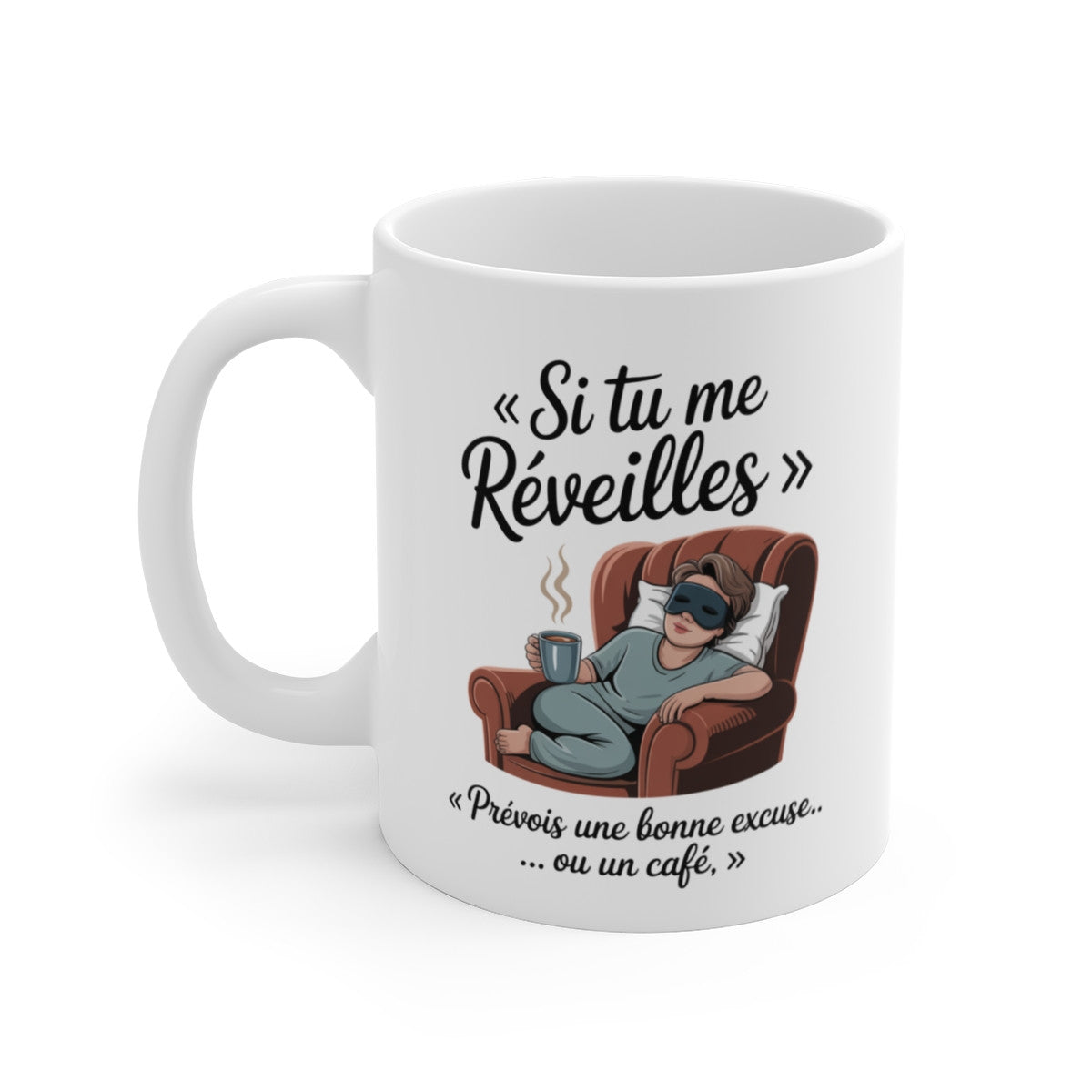 Tasse Si Tu Me Réveilles Prévois du Café – Mug Humour Sommeil – Cadeau Drôle Paresseux Dormeur 325ml
