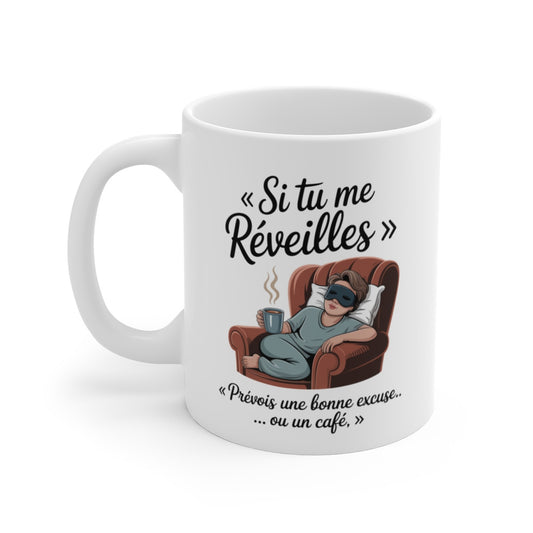 Tasse Si Tu Me Réveilles Prévois du Café – Mug Humour Sommeil – Cadeau Drôle Paresseux Dormeur 325ml
