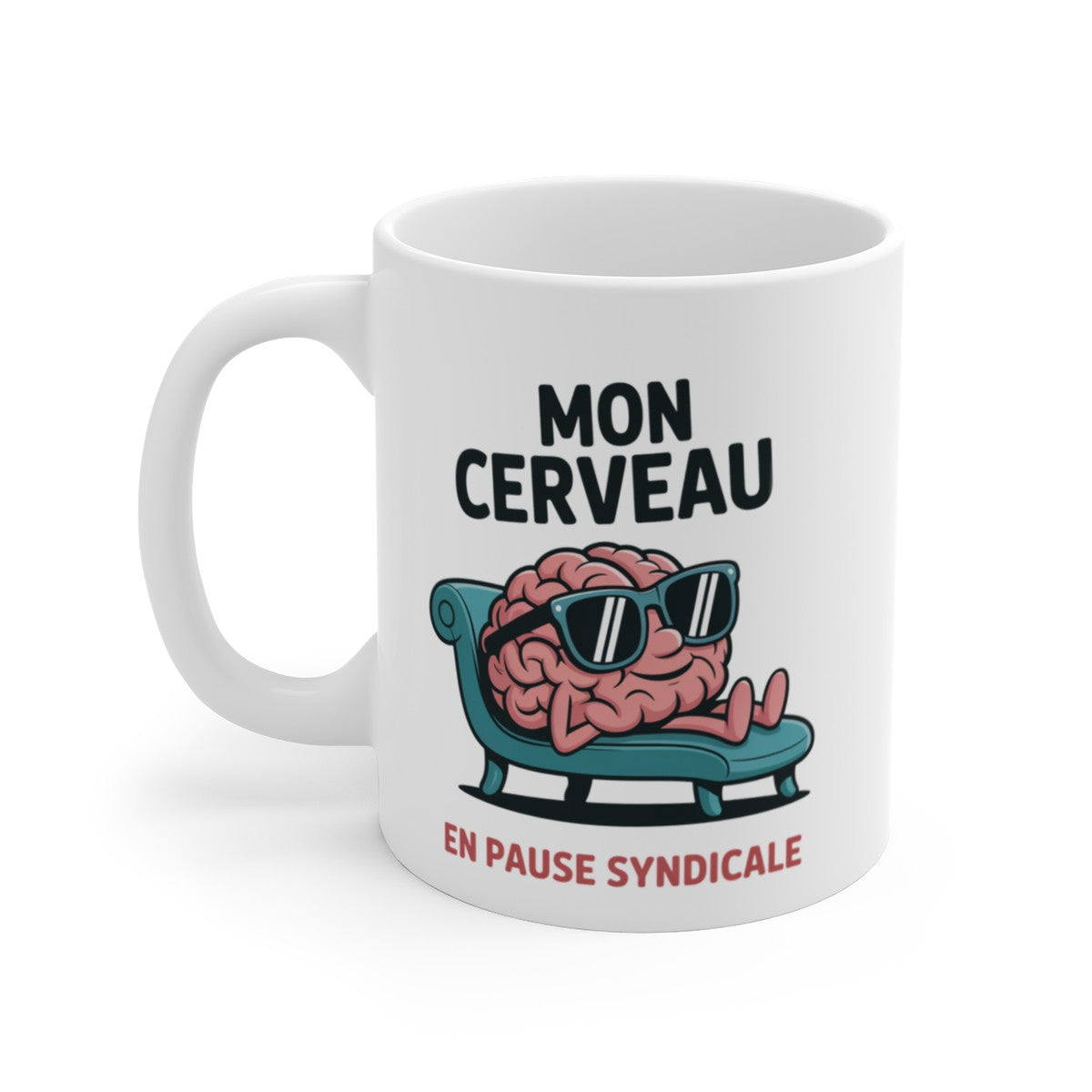 Tasse Mon Cerveau en Pause Syndicale – Mug Humour Fatigue Cérébrale – Idée Cadeau Fun Bureau ou Maison 325ml
